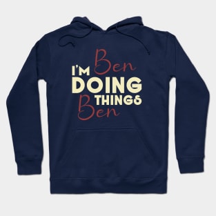 I'm Ben Doing Ben things, Funny Birthday Name Hoodie